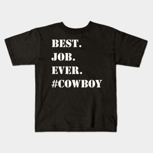 WHITE BEST JOB EVER #COWBOY Kids T-Shirt